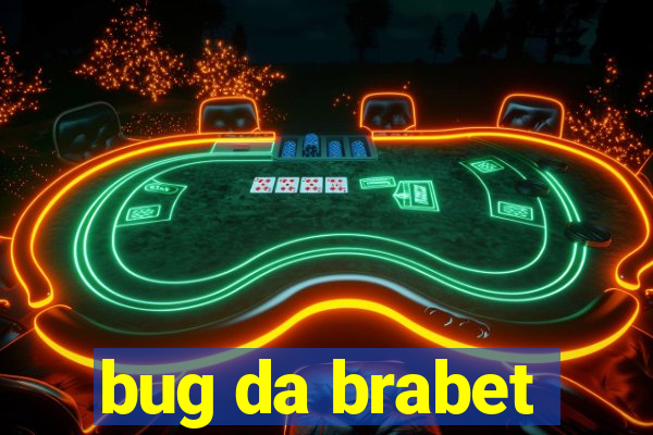 bug da brabet